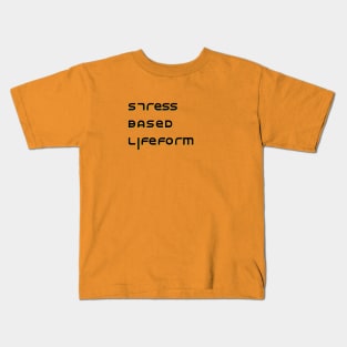 Stress Based Lifeform Kids T-Shirt